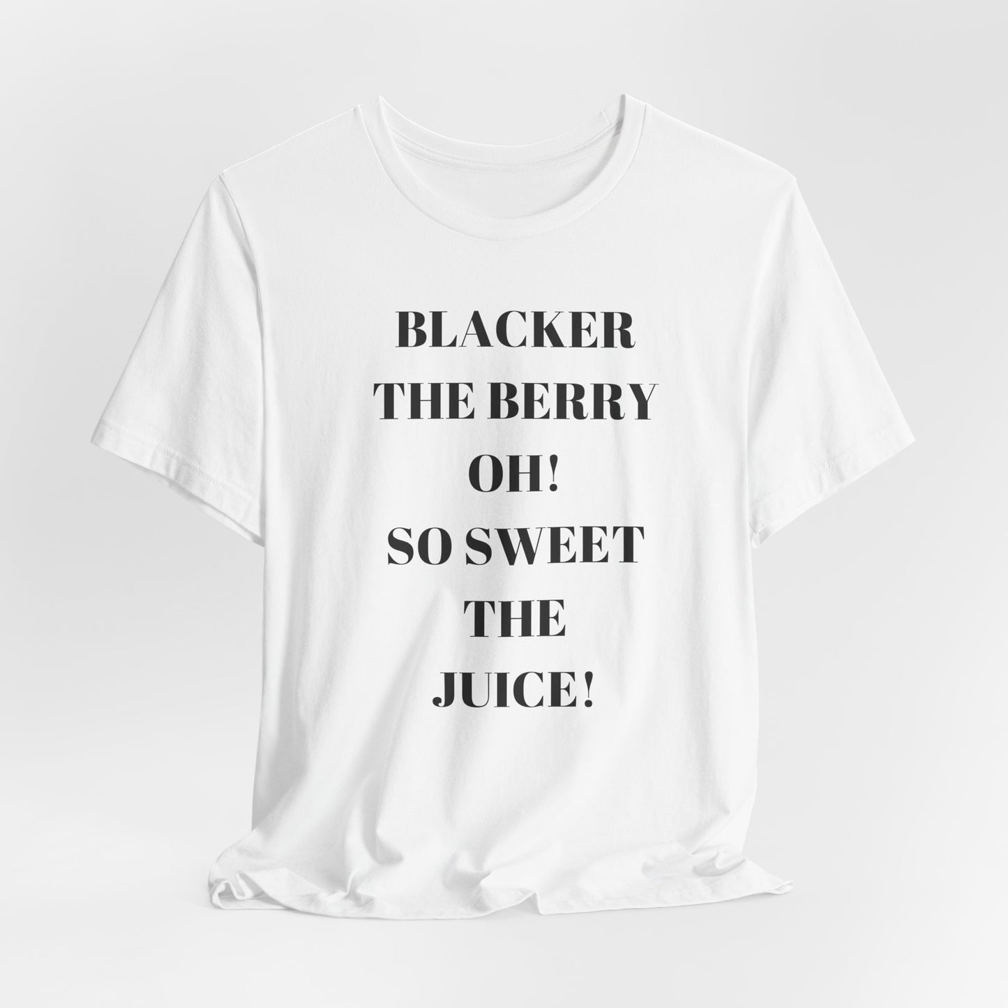 BLACKER THE JUICE OH SO SWEET THE BERRY Unisex Jersey Short Sleeve Tee by SobG Designs