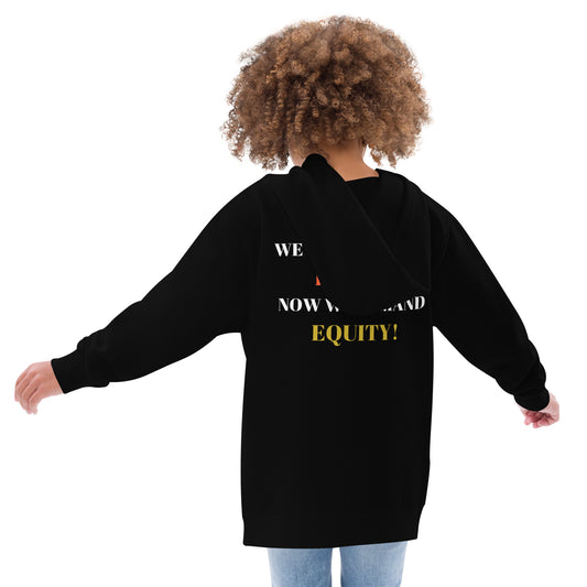 WE WERE ALWAYS EQUAL! NOW WE DEMAND EQUITY! Kids Fleece Hoodie by SobG Designs