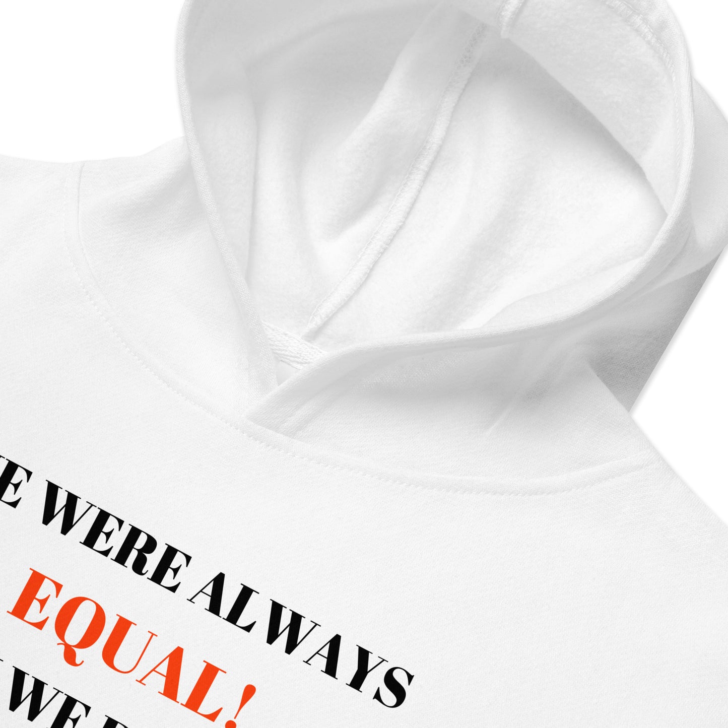 WE WERE ALWAYS EQUAL! NOW WE DEMAND EQUITY Kids fleece Hoodie by SobG Designs