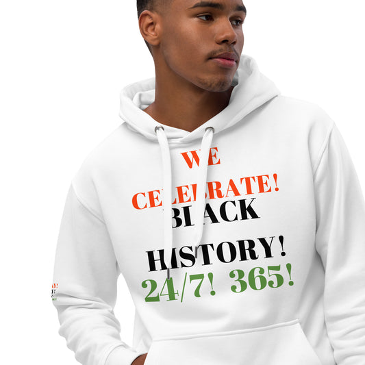 WE CELEBRATE BLACK HISTORY 24/7 Premium Eco Hoodie by SobG Designs