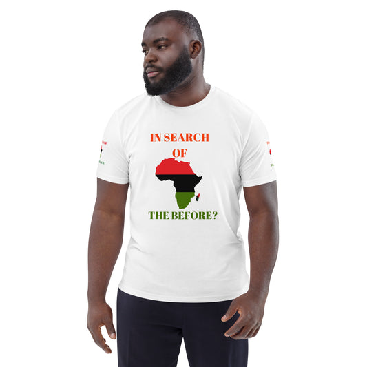 IN SEARCH OF THE BEFORE? Unisex Organic Cotton T-Shirt by SobG Designs