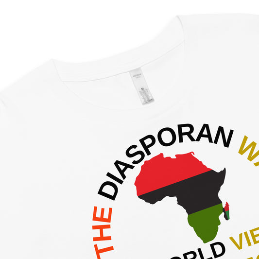 THE DIASPORAN WAY! A WORLD VIEW A WORLD MAJORITY Women’s Crop Top by SobG Designs