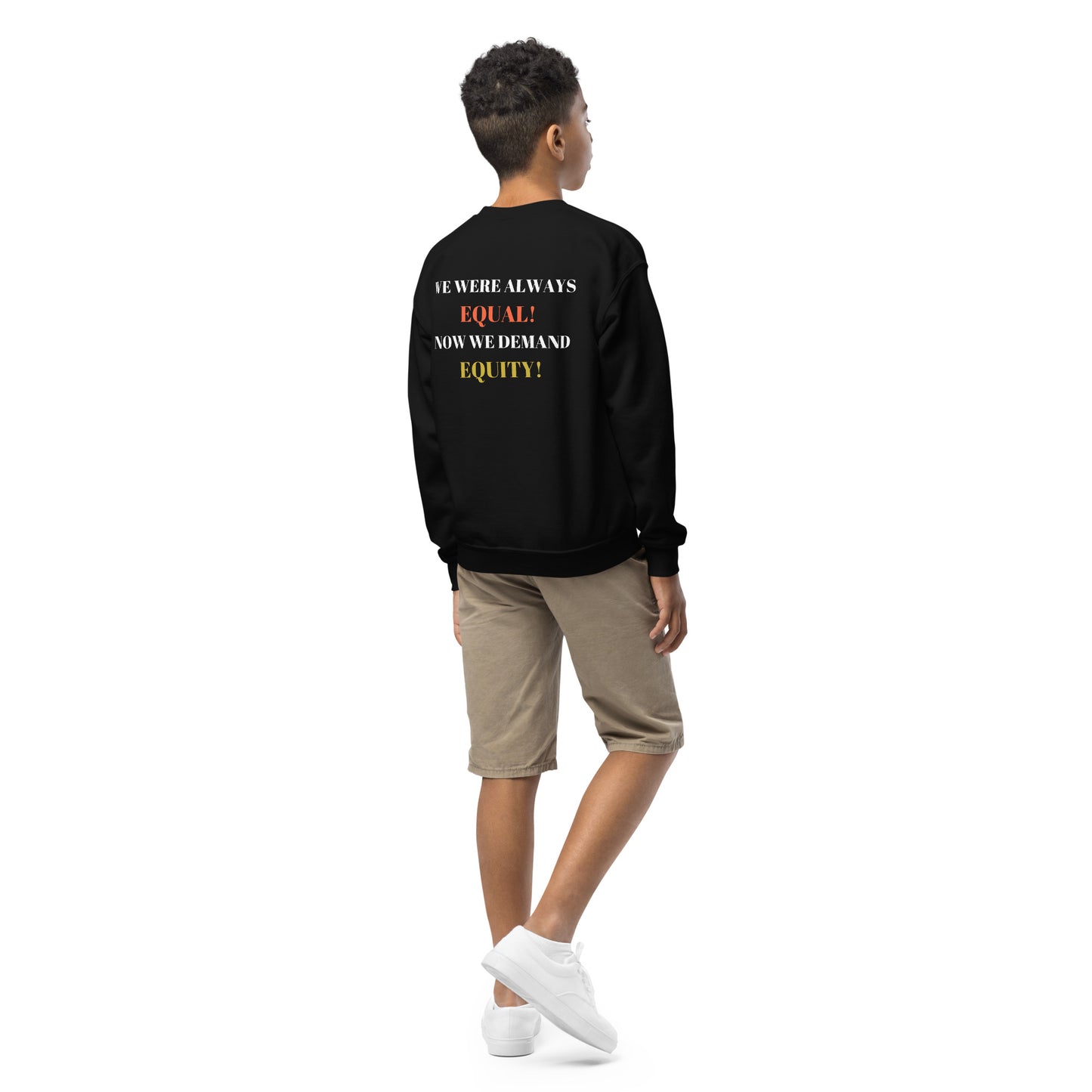 WE WERE ALWAYS EQUAL! NOW WE DEMAND EQUITY! Youth Crewneck Sweatshirt by SobG Designs