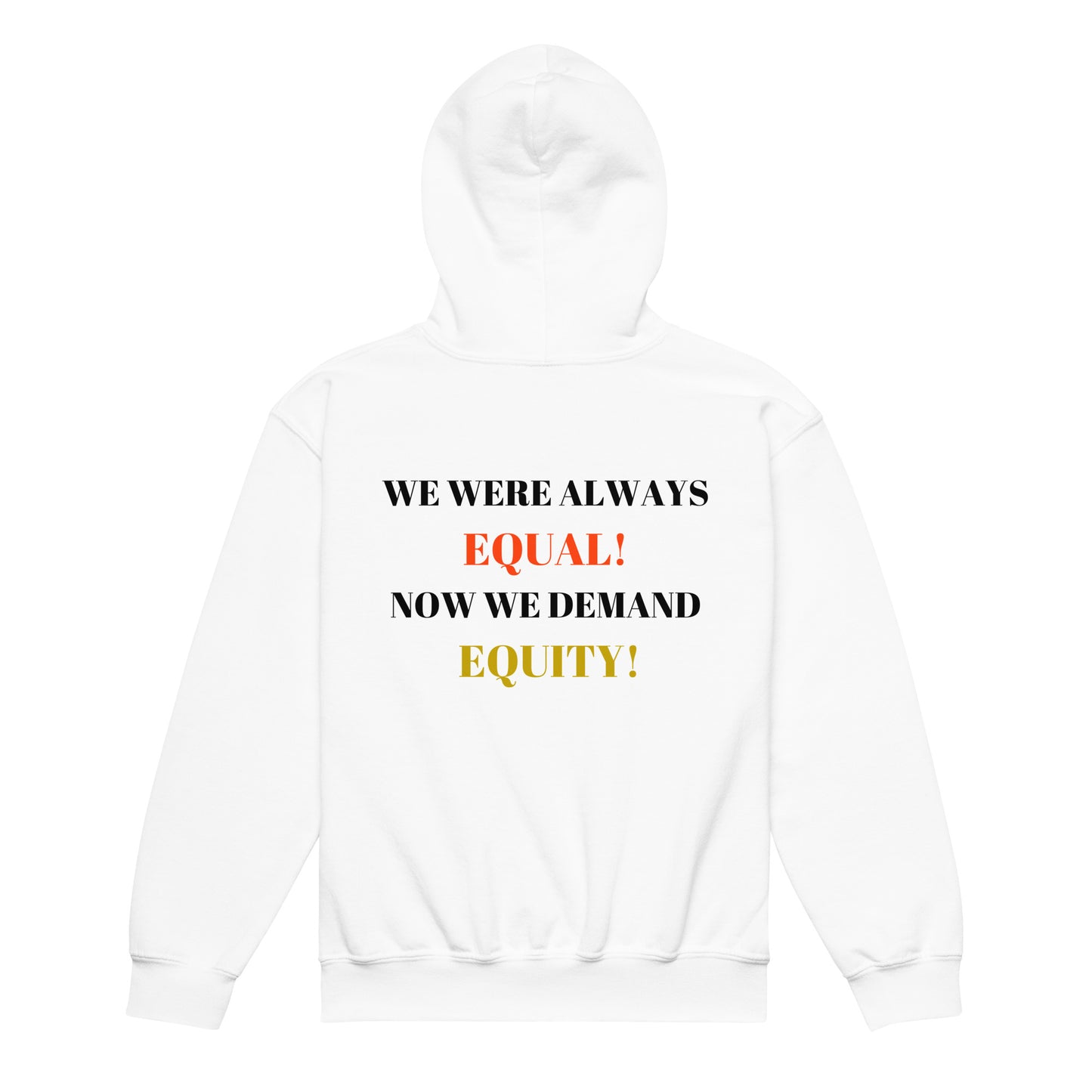 WE WERE ALWAYS EQUAL! NOW WE DEMAND EQUITY! Youth Heavy Blend Hoodie by SobG Designs
