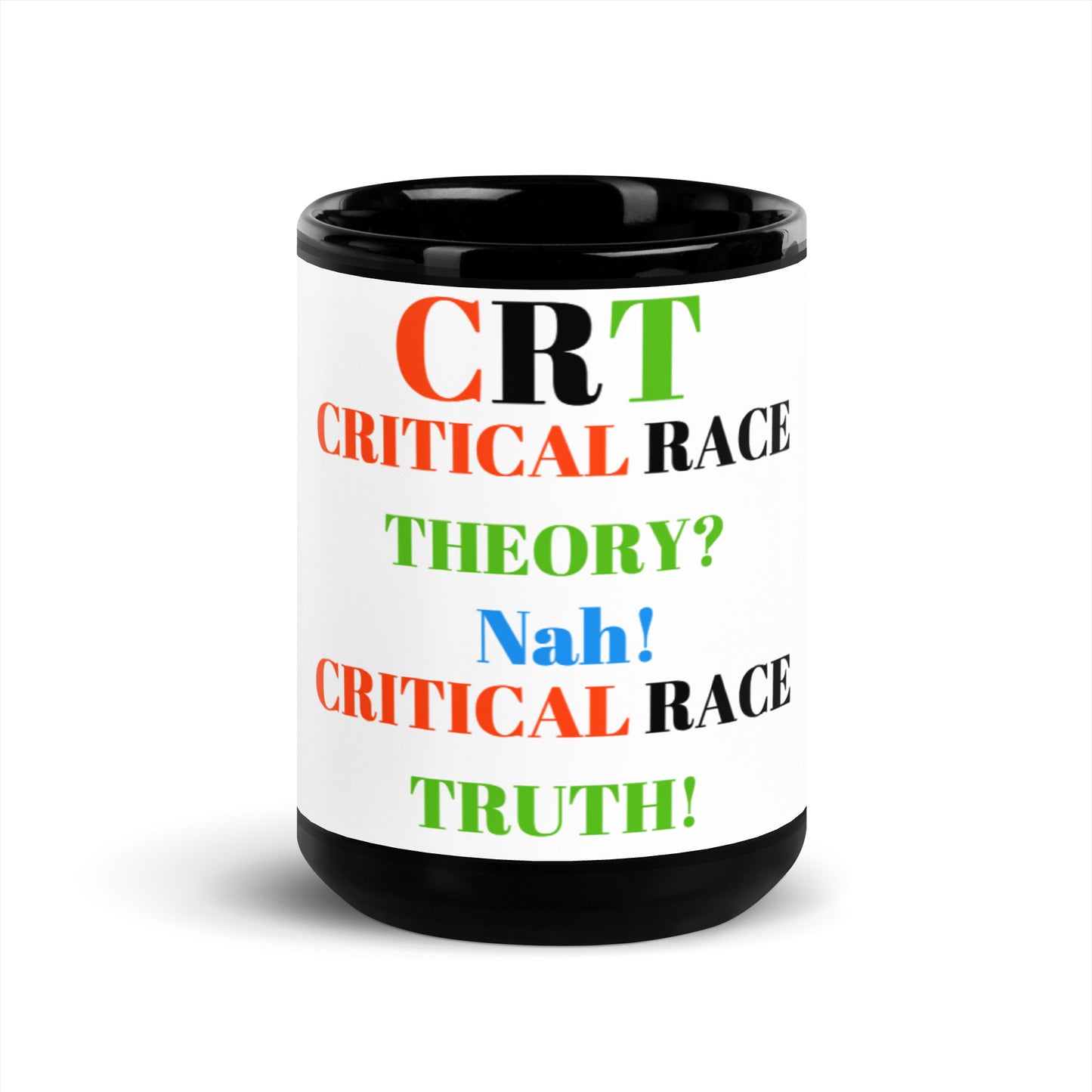 CRT: CRITICAL RACE TRUTH! Black Glossy Mug by SobG Designs