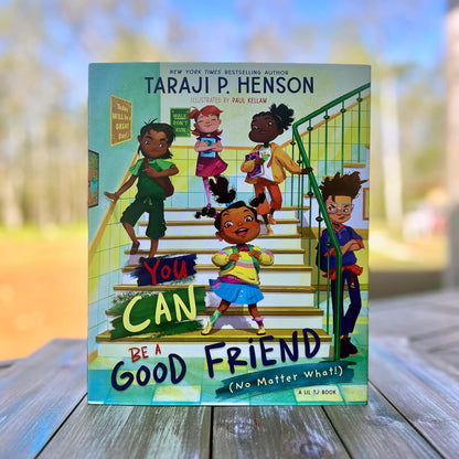 You Can Be a Good Friend (No Matter What!): A Lil TJ Book (56th NAACP Image Award Winner for Children’s Literature)