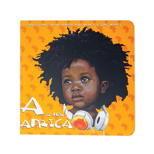 A is for Africa - Alphabet Learning & Early Origin Black History Board Book For Kids, Ages 0-5 : 52-Pages of Vibrant Positivity, Self-Love & Pride For Black Children & Toddlers