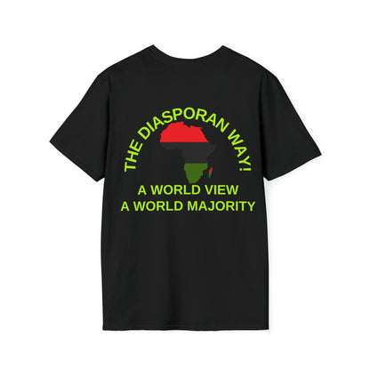 THE DIASPORAN WAY! A WORLD VIEW A WORLD MAJORITY Unisex Soft Style T-Shirt by SobG Designs