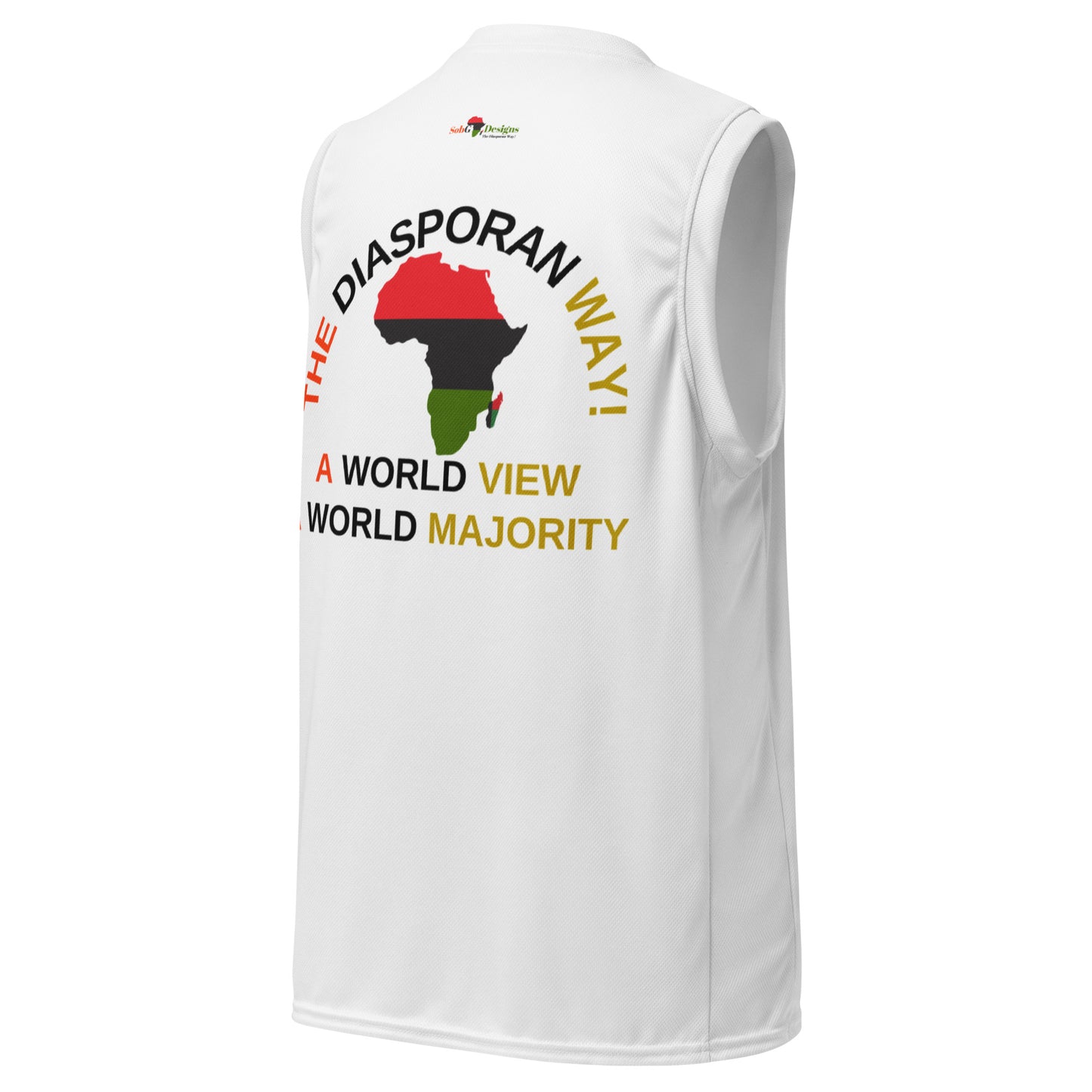 THE DIASPORAN WAY! A WORLD VIEW A WORLD MAJORITY Recycled Unisex Basketball Jersey by SobG Designs