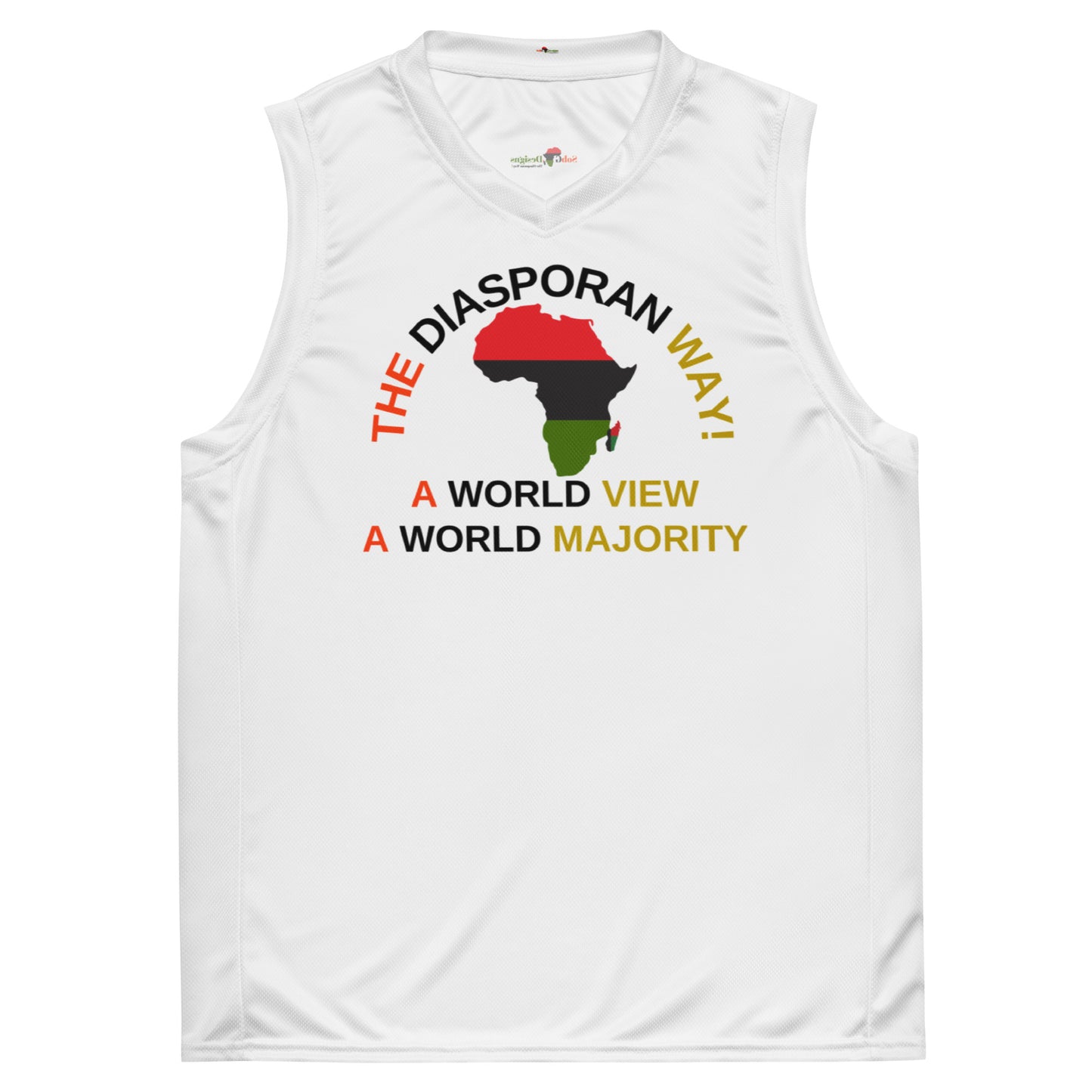 THE DIASPORAN WAY! A WORLD VIEW A WORLD MAJORITY Recycled Unisex Basketball Jersey by SobG Designs