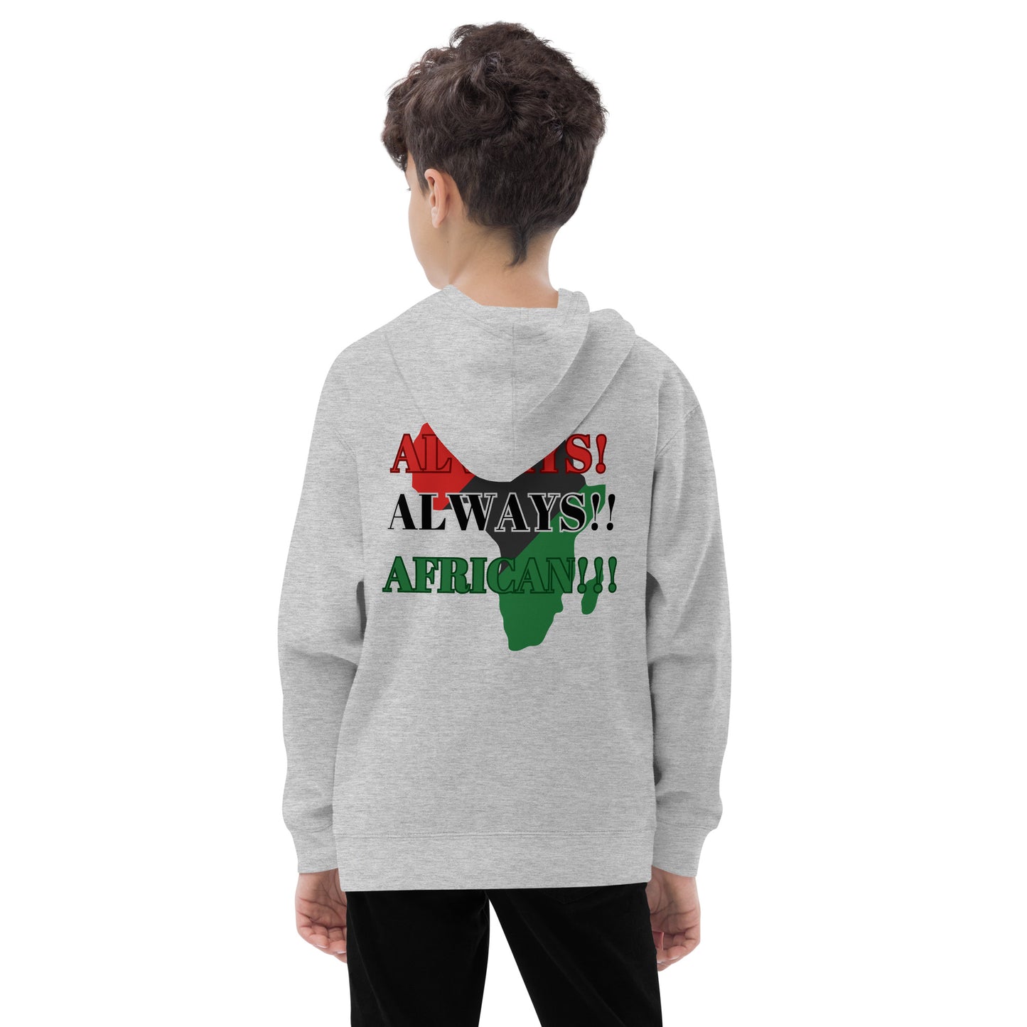 ALWAYS!, ALWAYS!!, AFRICAN!!! Kids Fleece Hoodie by SobG Designs
