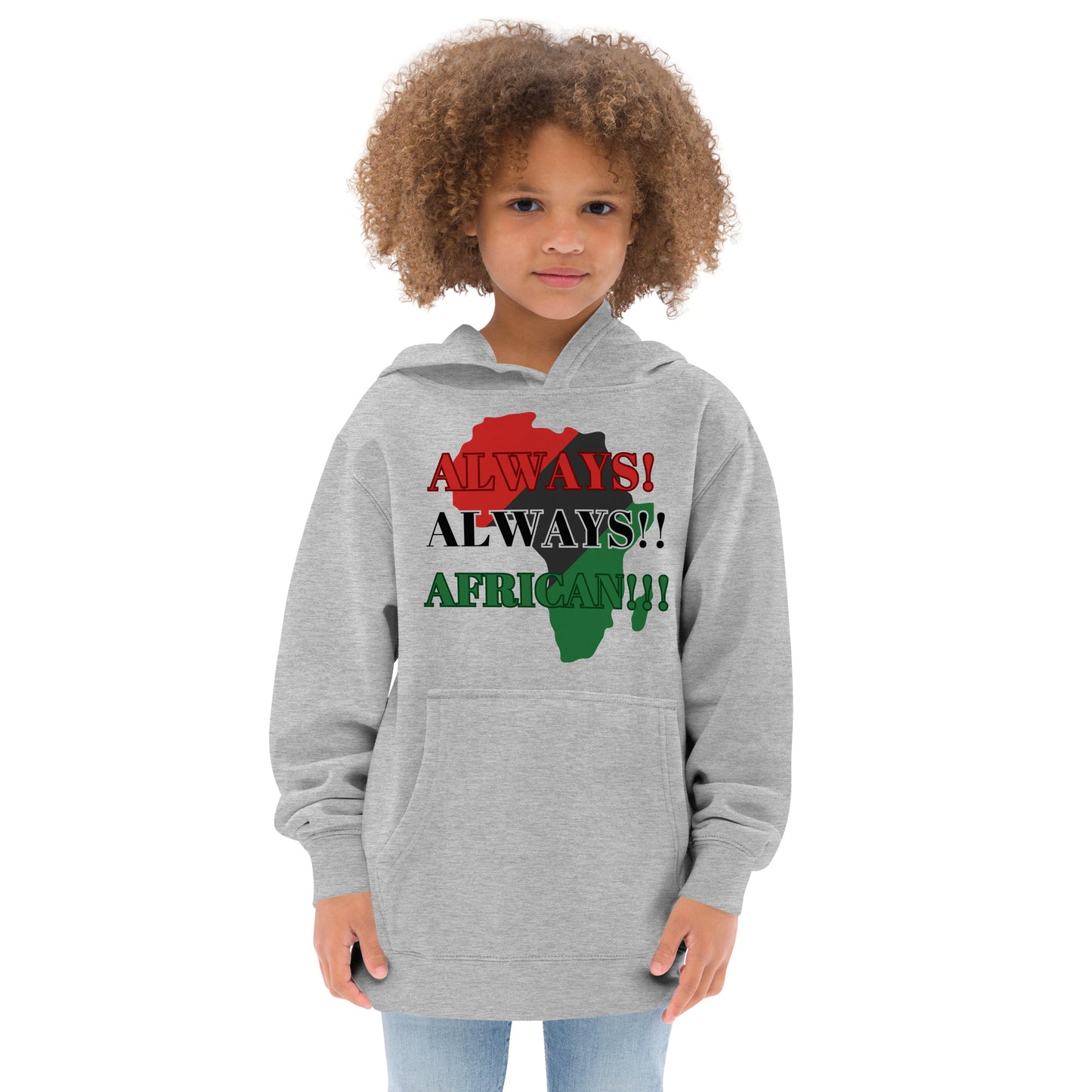 ALWAYS!, ALWAYS!!, AFRICAN!!! Kids Fleece Hoodie by SobG Designs