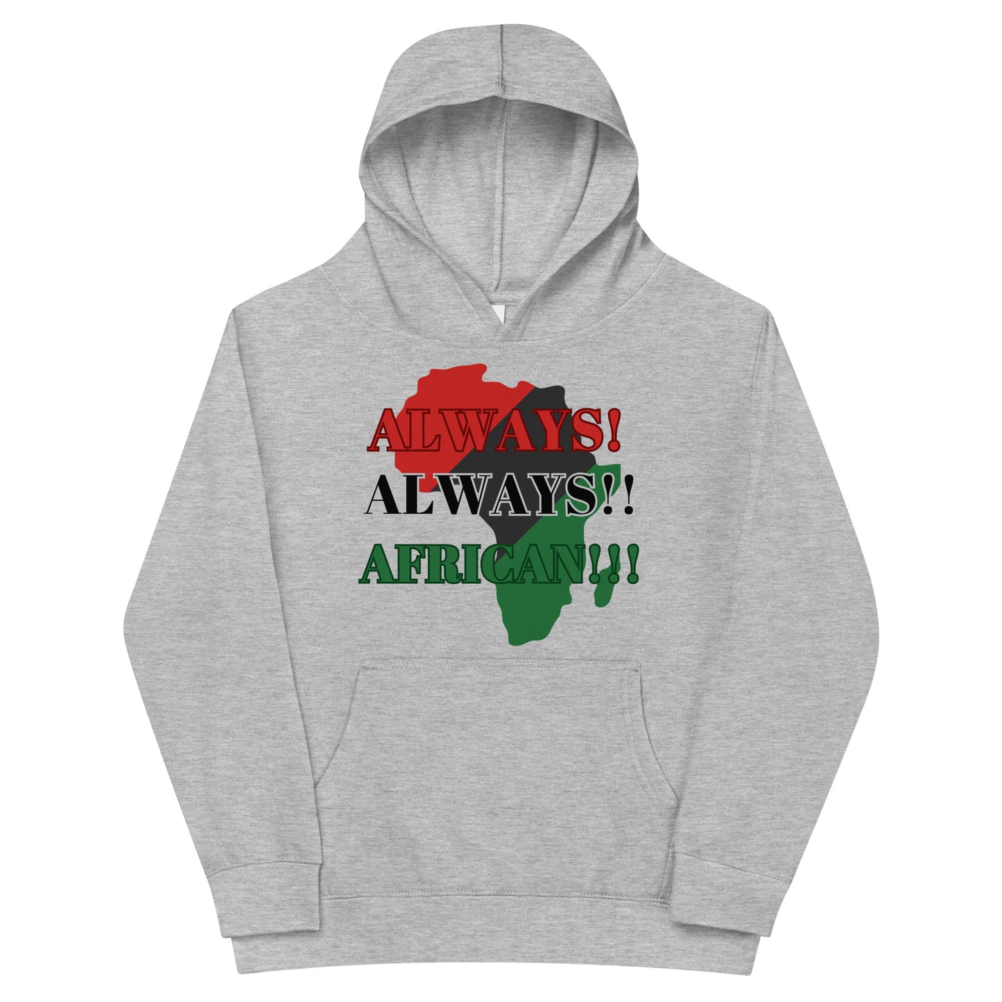 ALWAYS!, ALWAYS!!, AFRICAN!!! Kids Fleece Hoodie by SobG Designs