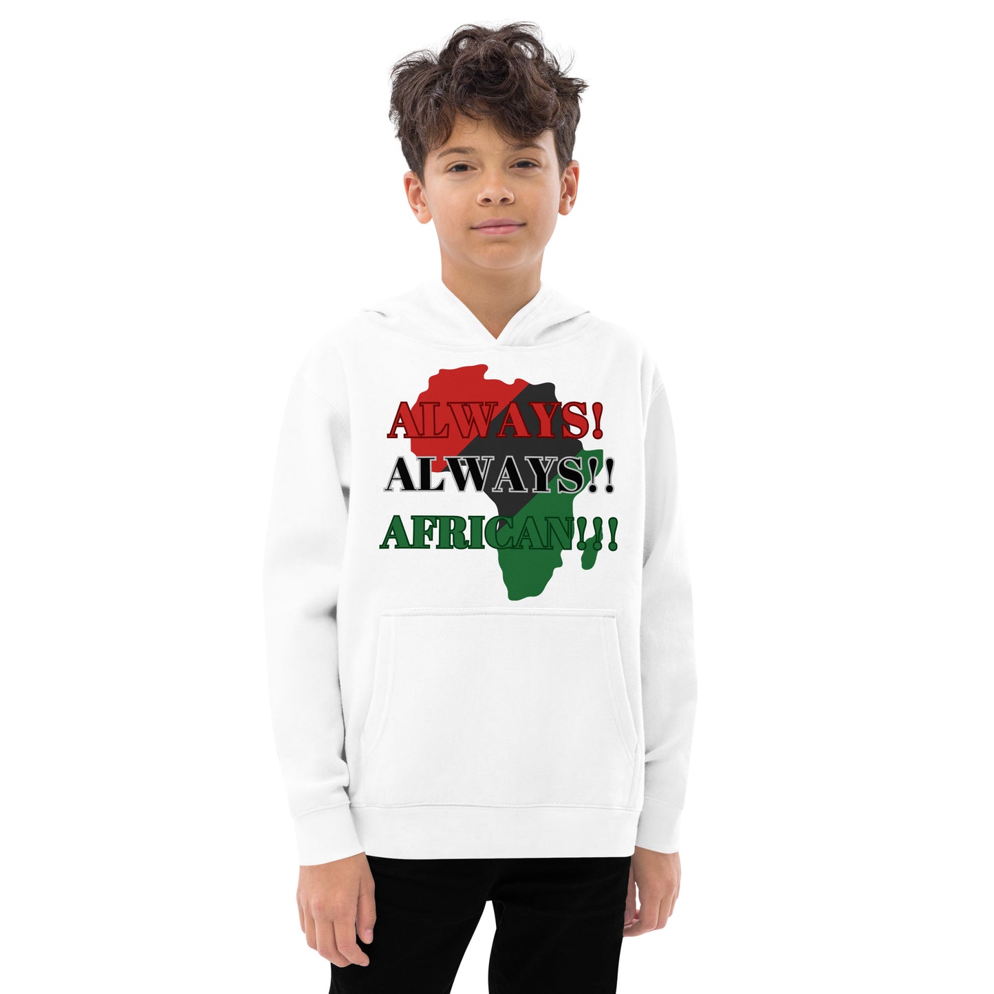 ALWAYS!, ALWAYS!!, AFRICAN!!! Kids Fleece Hoodie by SobG Designs