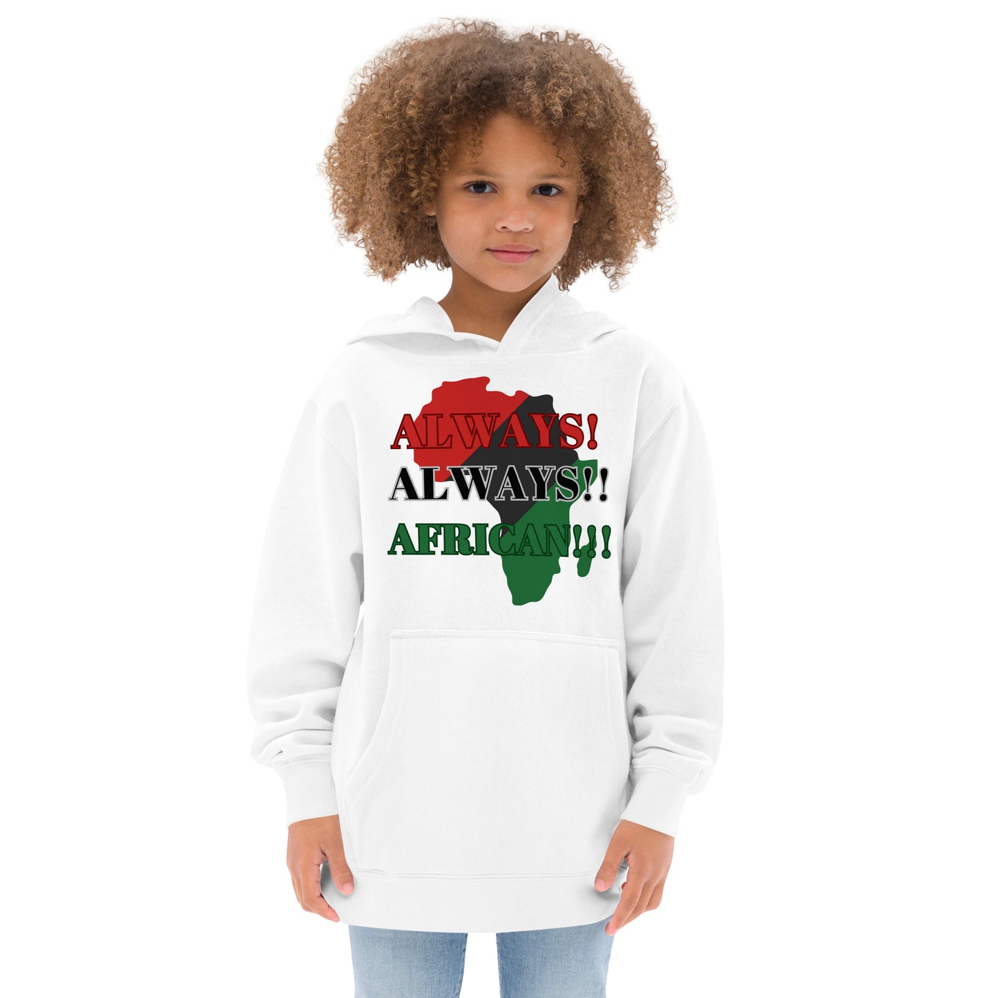 ALWAYS!, ALWAYS!!, AFRICAN!!! Kids Fleece Hoodie by SobG Designs