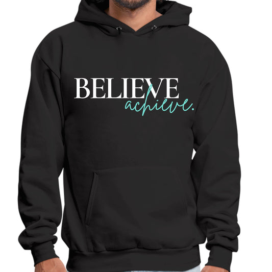 Mens Graphic Hoodie Believe and Achieve-0