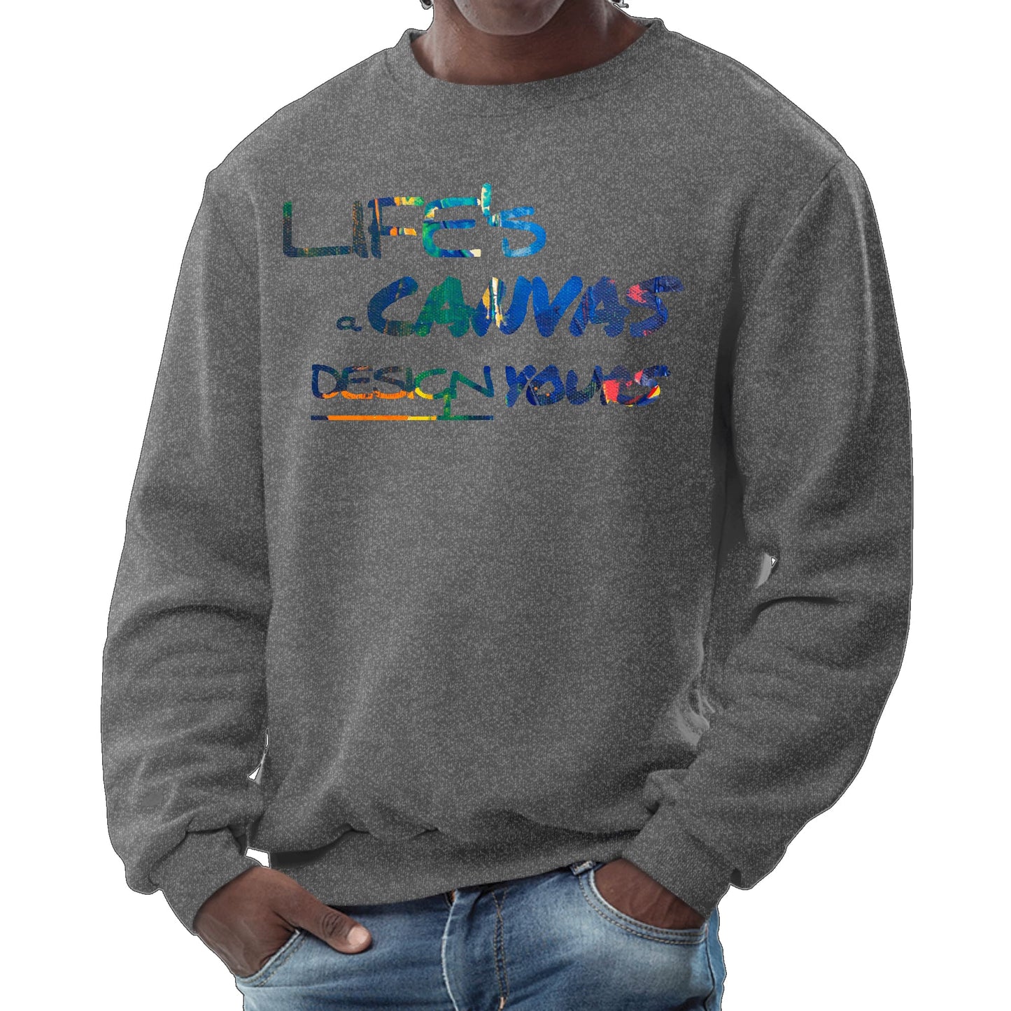 Mens Graphic Sweatshirt - Life's a Canvas Design Yours Print-6