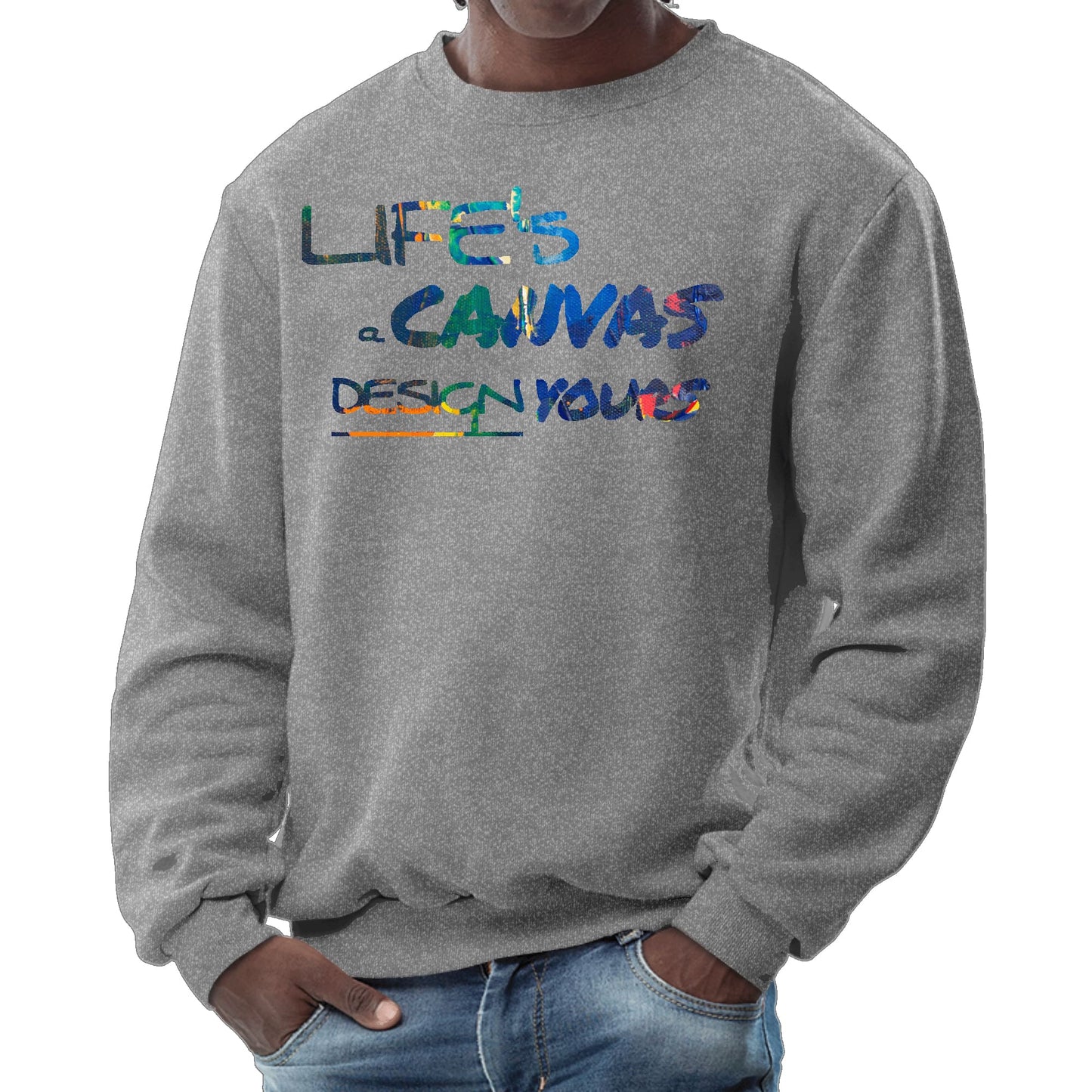 Mens Graphic Sweatshirt - Life's a Canvas Design Yours Print-7