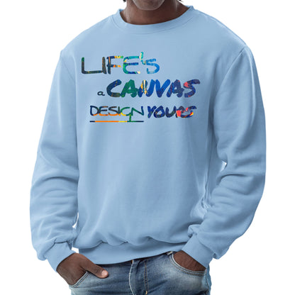 Mens Graphic Sweatshirt - Life's a Canvas Design Yours Print-5