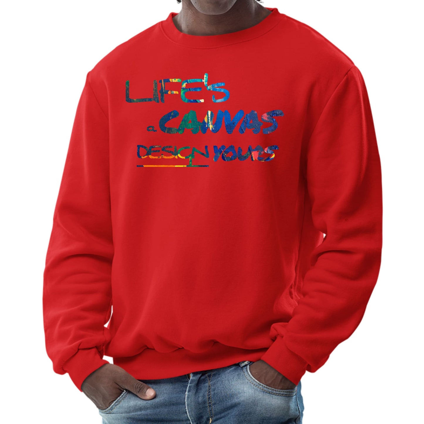 Mens Graphic Sweatshirt - Life's a Canvas Design Yours Print-1