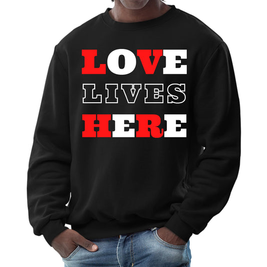 Mens Graphic Sweatshirt - Love Lives Here Christian Inspiration-0