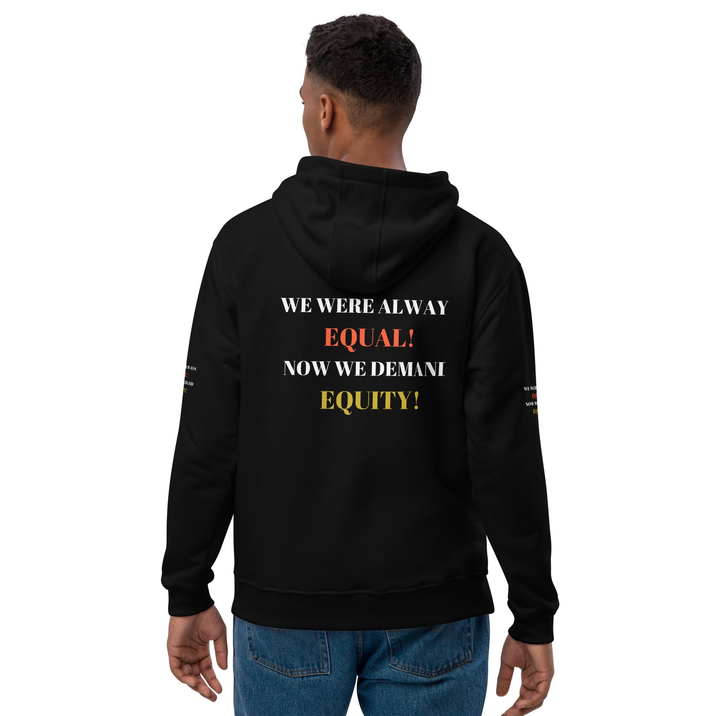 WE WERE ALWAYS EQUAL NOW WE DEMAND EQUITY Premium Eco Hoodie by SobG Designs