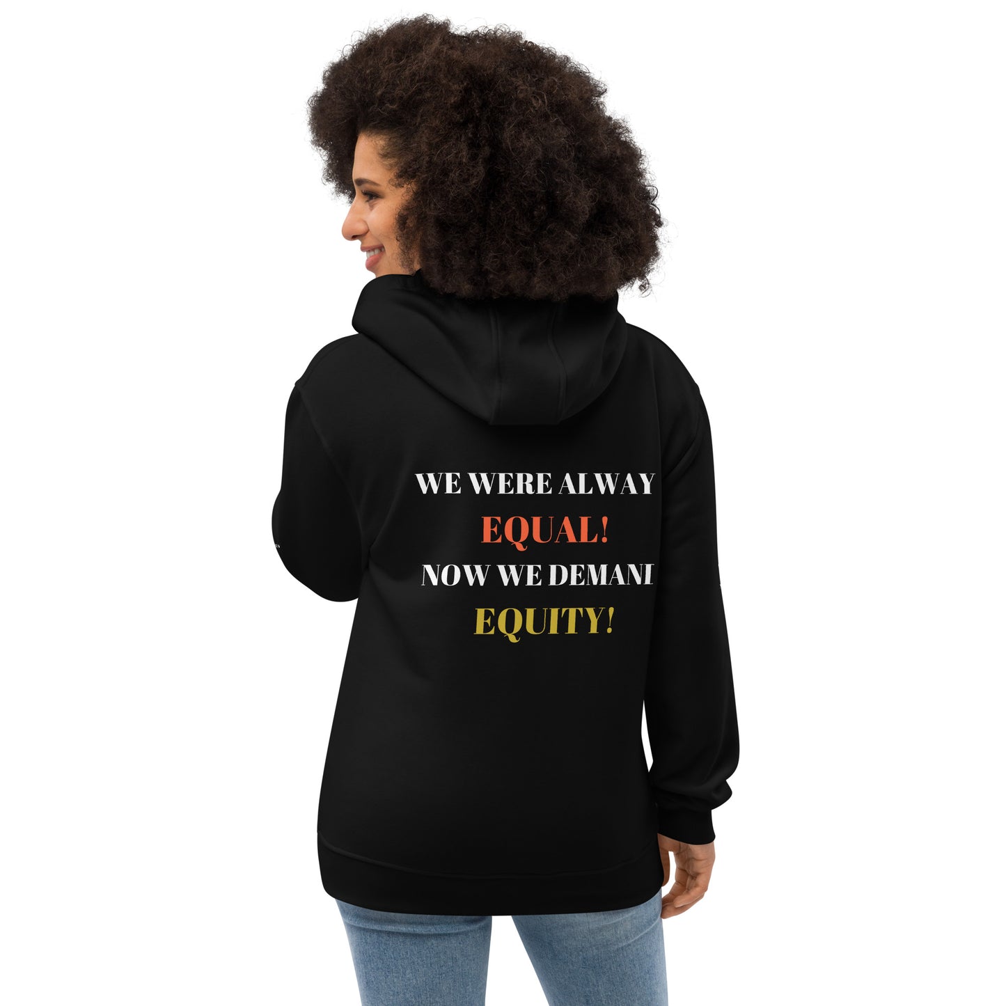 WE WERE ALWAYS EQUAL NOW WE DEMAND EQUITY Premium Eco Hoodie by SobG Designs