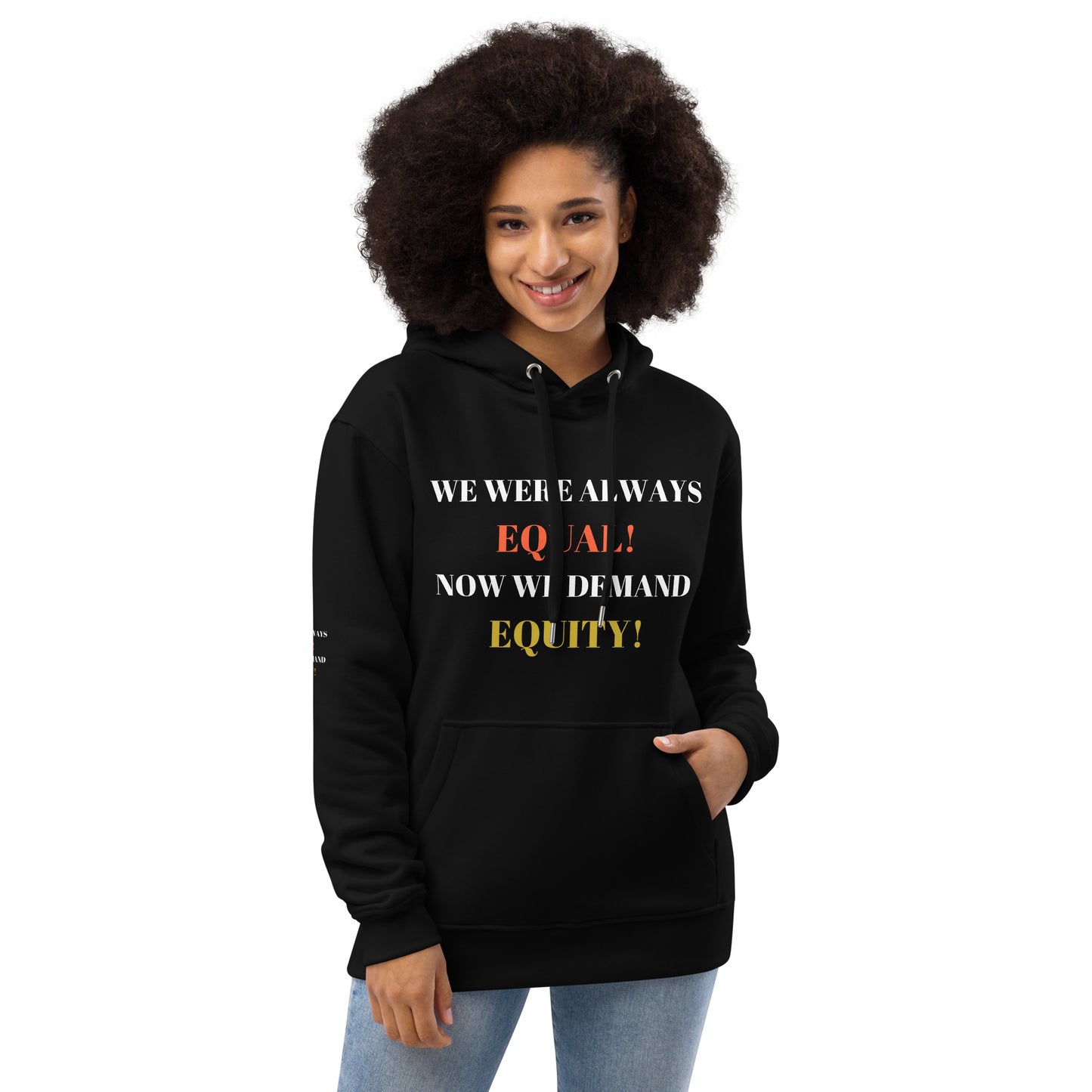 WE WERE ALWAYS EQUAL NOW WE DEMAND EQUITY Premium Eco Hoodie by SobG Designs