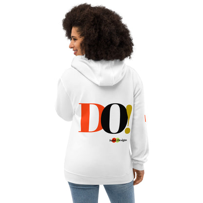 DO! Premium Unisex Eco Hoodie by SobG Designs