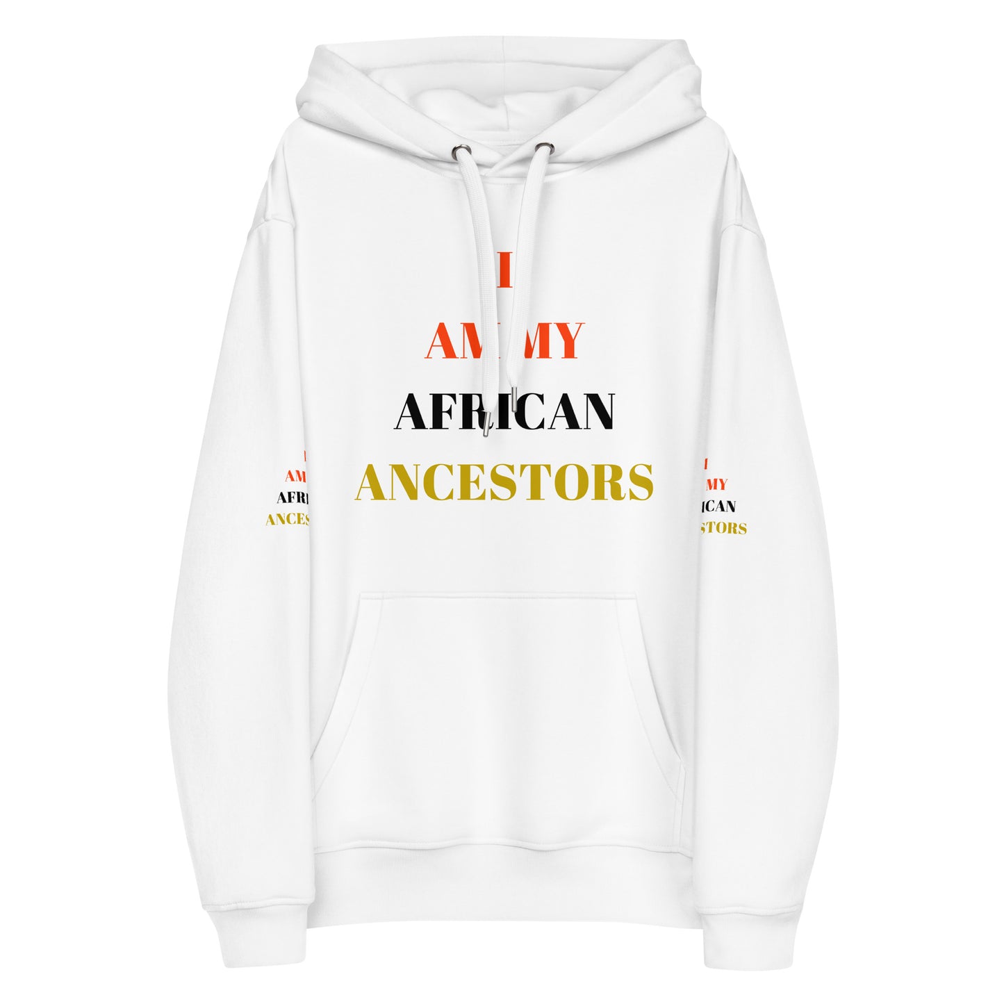 I AM MY AFRICAN ANCESTORS Premium Eco Hoodie by SobG Designs