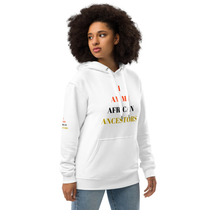 I AM MY AFRICAN ANCESTORS Premium Eco Hoodie by SobG Designs