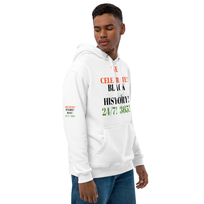 WE CELEBRATE BLACK HISTORY 24/7 Premium Eco Hoodie by SobG Designs
