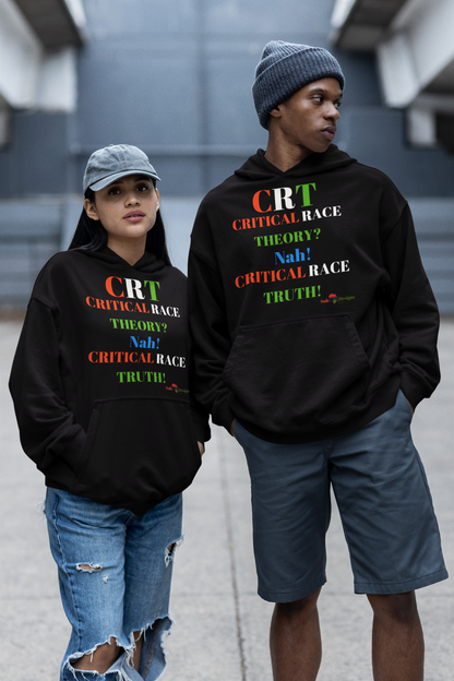 CRT= CRITICAL RACE TRUTH!  Unisex Hoodie by SobG Designs