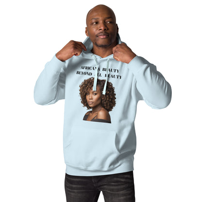 AFRICANA BEAUTY BEYOND ALL BEAUTY Unisex Hoodie by SobG Designs