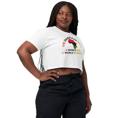 THE DIASPORAN WAY! A WORLD VIEW A WORLD MAJORITY Women’s Crop Top by SobG Designs