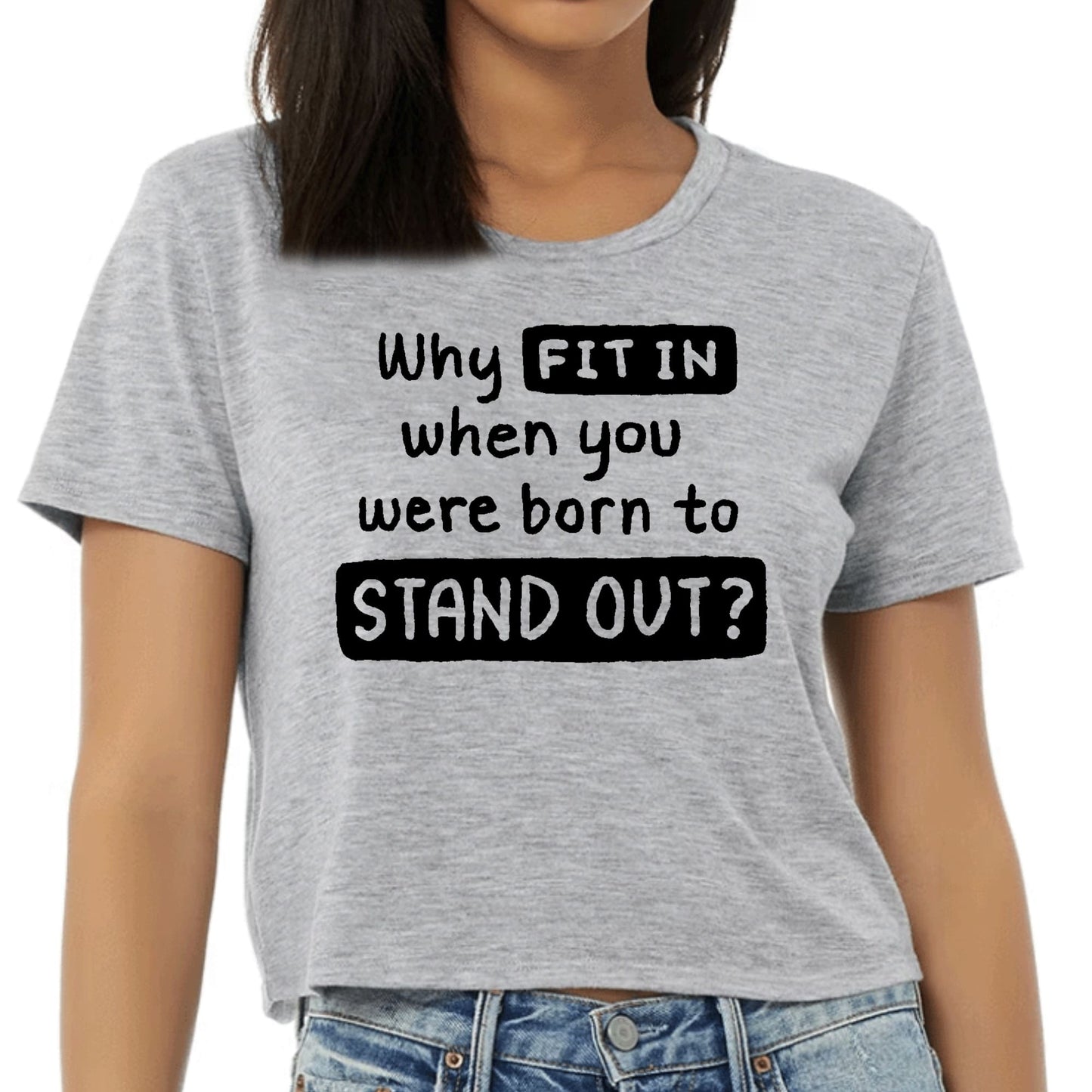 Womens Cropped Graphic T-shirt - why Fit in when you were Born-3