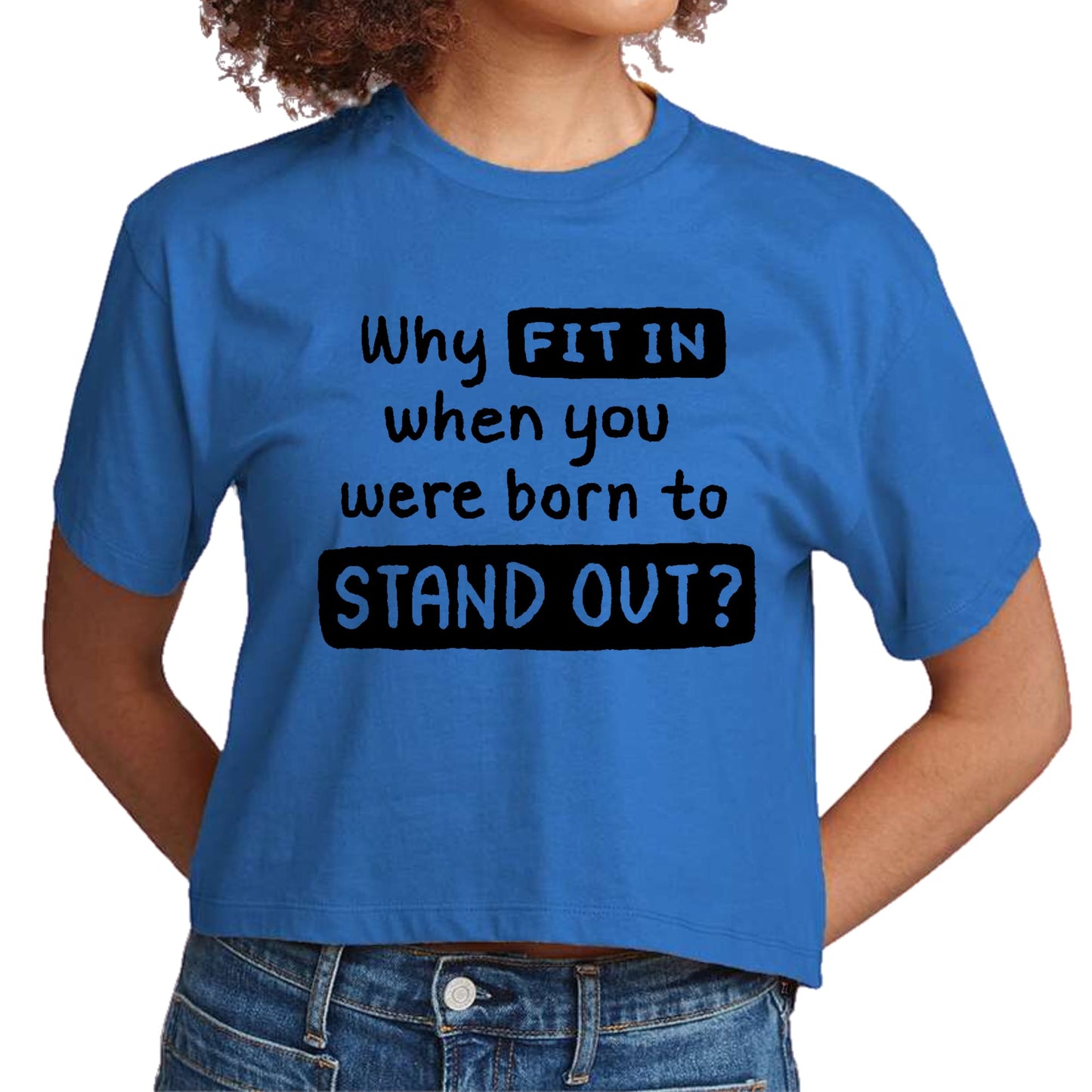 Womens Cropped Graphic T-shirt - why Fit in when you were Born-2