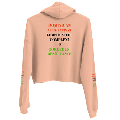 DOMINICAN AFRO-LATINAS COMPLICATED COMPLEX & GORGEOUS BESO BESO Crop Hoodie by SobG Designs