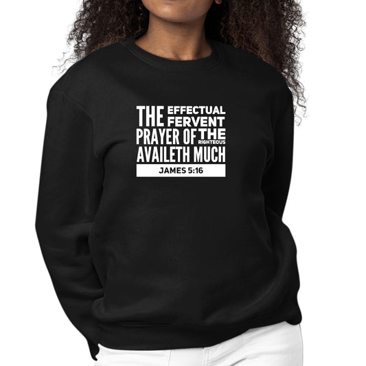 Womens Graphic Sweatshirt the Effectual Fervent Prayer - James 5:16-0