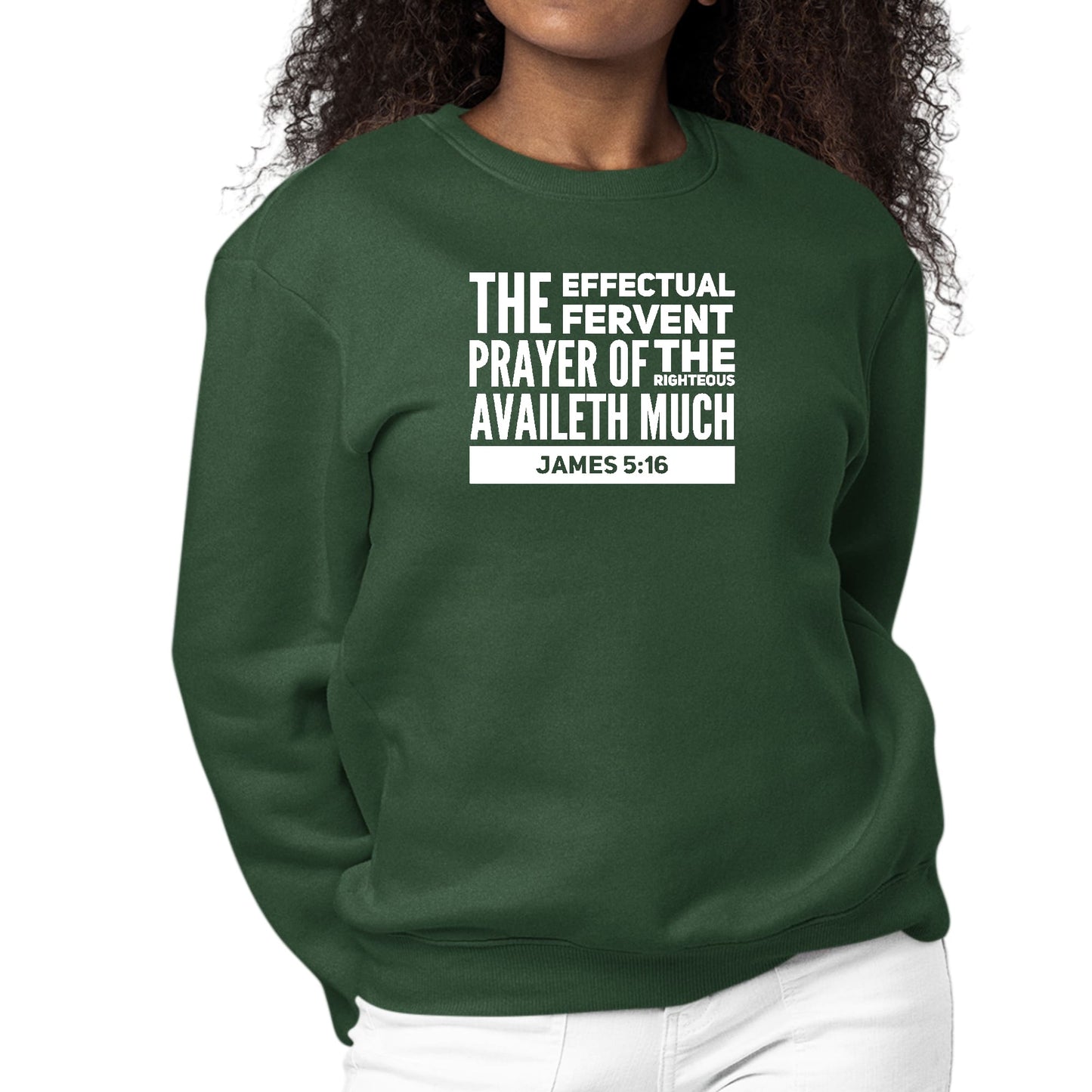 Womens Graphic Sweatshirt the Effectual Fervent Prayer - James 5:16-4