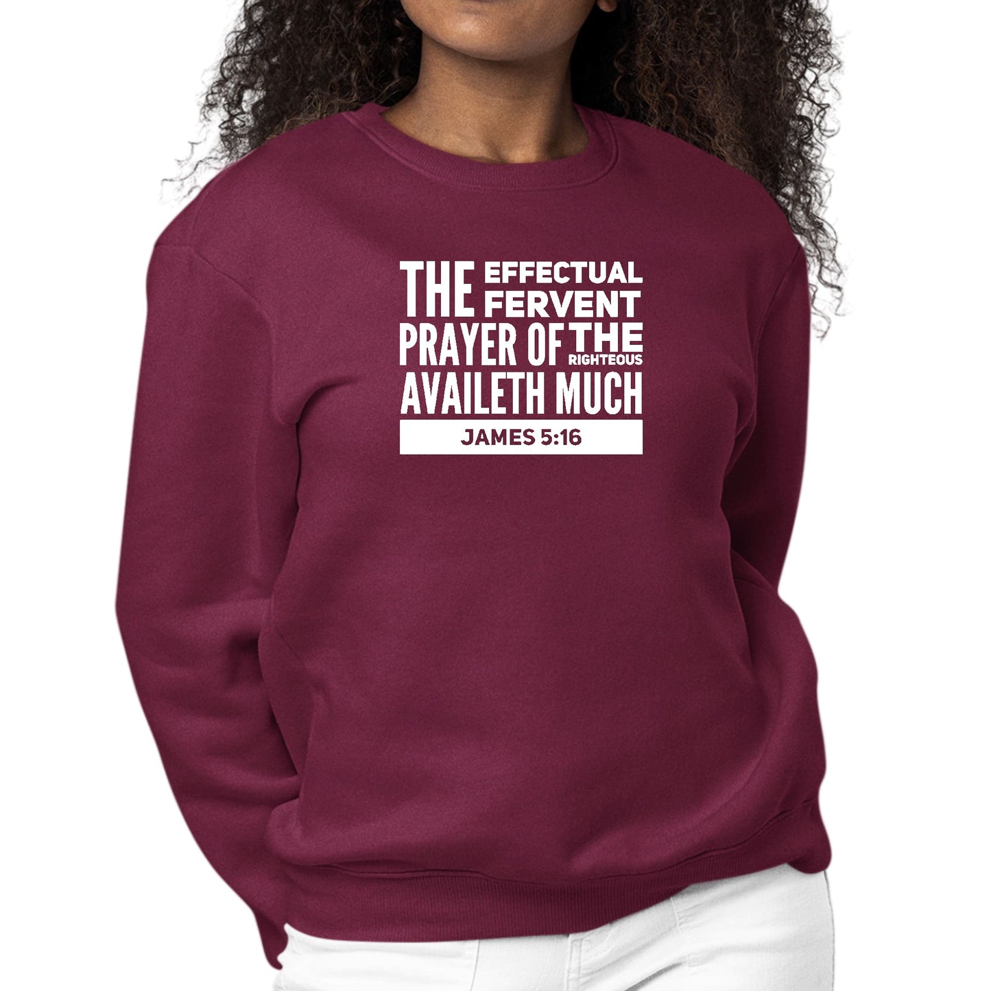 Womens Graphic Sweatshirt the Effectual Fervent Prayer - James 5:16-5