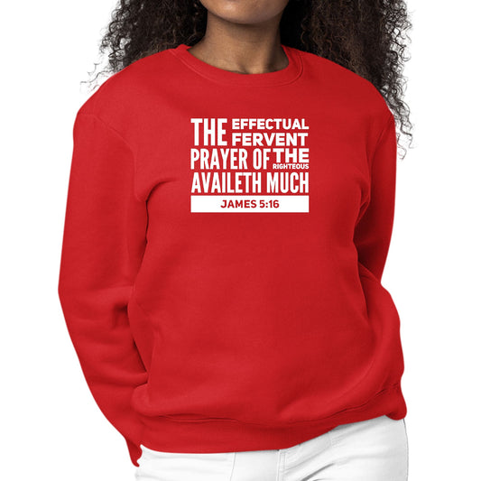 Womens Graphic Sweatshirt the Effectual Fervent Prayer - James 5:16-1
