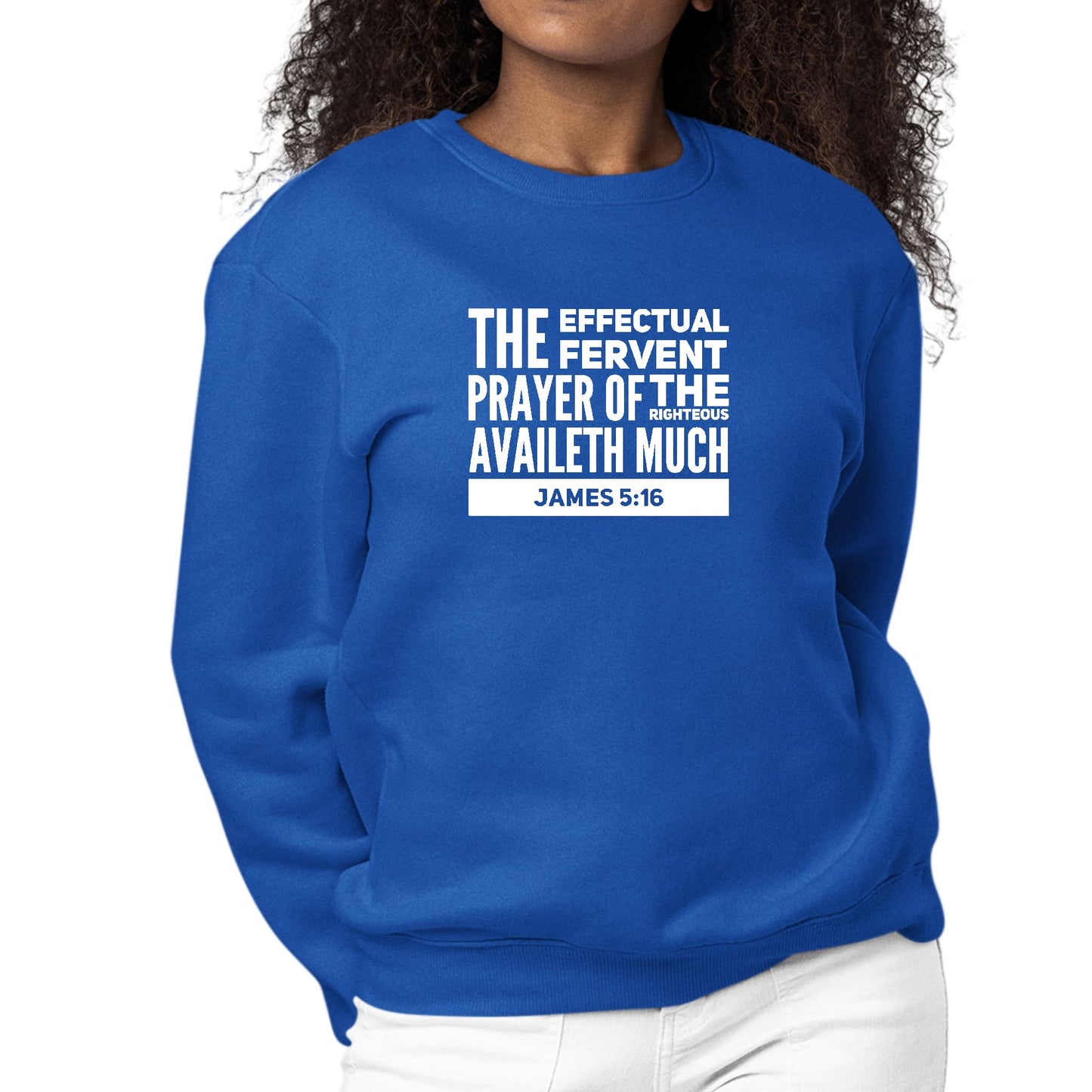 Womens Graphic Sweatshirt the Effectual Fervent Prayer - James 5:16-3