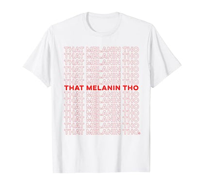 That Melanin Tho - Thank You Design - Black Owned Business T-Shirt