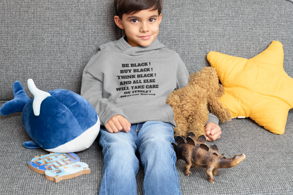 BE BLACK! BUY BLACK! THINK BLACK! Unisex Kids Hoodie by SobG Designs