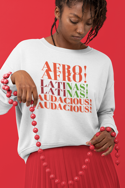 AFRO! LATINAS! AUDACIOUS!  Organic Sweatshirt by SobG Designs