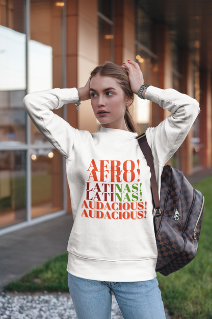 AFRO! LATINAS! AUDACIOUS!  Organic Sweatshirt by SobG Designs