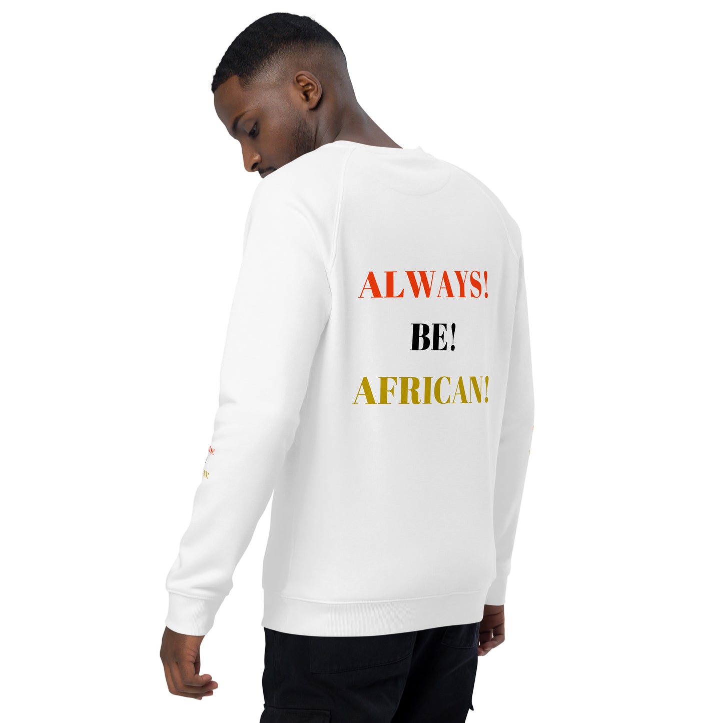 ALWAYS! BE! AFRICAN! Unisex Organic Raglan Sweatshirt by SobG Designs