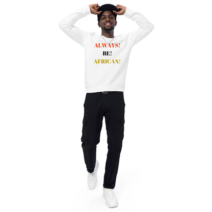 ALWAYS! BE! AFRICAN! Unisex Organic Raglan Sweatshirt by SobG Designs