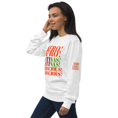 AFRO! LATINAS! AUDACIOUS!  Organic Sweatshirt by SobG Designs